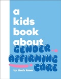 Cover: A Kids Book About Gender Affirming Care - DK Children