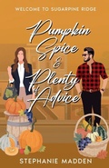 Cover: Pumpkin Spice & Plenty of Advice - Stephanie Madden