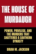 Cover: The House Of  Murdaugh - Quil Press LLC