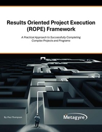 Enlarge image Cover: Results Oriented Project Execution (ROPE) Framework - Lulu.com
