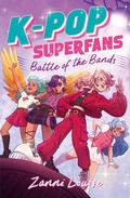 Cover: K-Pop Superfans Battle of the Bands: A magical music adventure about K-Pop, fame and friendship, perfect for fans of K-Pop Demon Hunters - HarperCollins Publishers (Australia) Pty Ltd