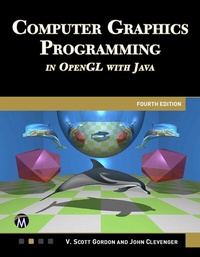 Enlarge image Cover: COMPUTER GRAPHICS PROGRAMMING IN OPENGL WITH JAVA 4E - Mercury Learning and Information
