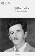 Cover: Delphi Collected Works of William Faulkner (Illustrated) - Delphi Publishing Ltd