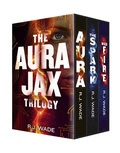Cover: The Aura Jax Trilogy - R. J. Wade