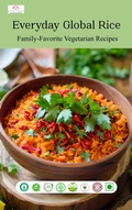 Cover: Everyday Global Rice: Family-Favorite Vegetarian Recipes - The Sattvic Method Company