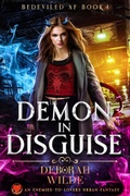 Cover: Demon In Disguise: An Enemies-to-Lovers Urban Fantasy - Te Da Media Inc.