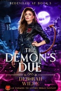 Cover: The Demon's Due: An Enemies-to-Lovers Urban Fantasy (Bedeviled AF, #5) - Te Da Media Inc.