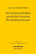 Cover: Die Verantwortlichkeit juristischer Personen f&uuml;r Marktmissbrauch - Mohr Siebeck