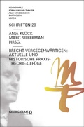 Cover: Brecht vergegenw&auml;rtigen: Aktuelle und historische Praxis-Theorie-Gef&uuml;ge - Georg Olms Verlag