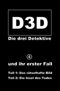 Cover: D3D - Die drei Detektive / und ihr erster Fall - epubli