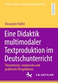 Cover: Eine Didaktik multimodaler Textproduktion im Deutschunterricht - J.B. Metzler