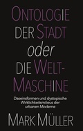 Cover: Ontologie der Stadt oder die Weltmaschine - Urban Ontology
