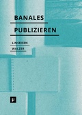 Cover: Banales Publizieren - meson press eG