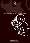 Cover: La fabbrica di cerimonie - Morellini Editore