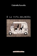 Cover: &Egrave; la vita, dolcezza - Morellini Editore