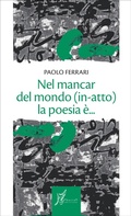 Cover: Nel mancar del mondo (in-atto) la poesia &egrave;... - O barra O