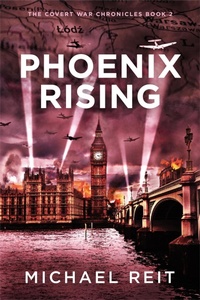 Enlarge image Cover: Phoenix Rising (The Covert War Chronicles, #2) - Michael Reit
