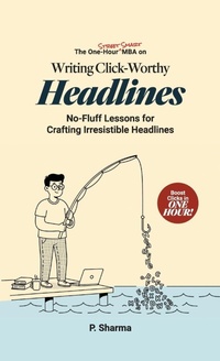 Enlarge image Cover: The One-Hour Street Smart MBA on Writing Click-Worthy Headlines - Axeman Publishing