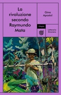 Cover: La rivoluzione secondo Raymundo Mata - Utopia Editore