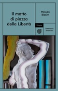 Cover: Il matto di piazza della Libert&agrave; - Utopia Editore