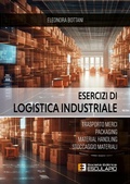 Cover: Esercizi di Logistica Industriale. Trasporto merci, packaging, material handling, stoccaggio materiali - Societ&agrave; Editrice Esculapio