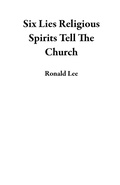 Cover: Six Lies Religious Spirits Tell The Church - Ronald Lee