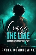 Cover: Cross the Line (Bloed en botten legacy, #2) - Paula Dombrowiak
