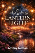 Cover: A Love by Lantern Light (Romance In Willow Creek, #109) - UroS Taks
