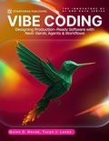 Cover: Vibe Coding Designing Production-Ready Software with Next-GenAI, Agents & Workflows (The Innovators of AI and Data Series, #5) - STARFORGE PUBLISHING
