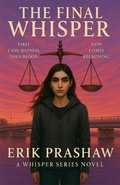 Cover: The Final Whisper (The Whisper Series, #3) - Erik Prashaw