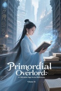 Cover: Primordial Overlord: A Cultivation Saga Across Multiverses, Volume 16 - ZenithNovels
