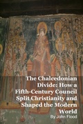 Cover: The Chalcedonian Divide: How a Fifth-Century Council Split Christianity and Shaped the Modern World - SilverBack