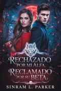 Cover: Rechazado por mi alfa, reclamado por su beta (LA SERIE DE LA MOCHILA DE LA CRESTA NORTE, #2) - SINRAM L. PARKER