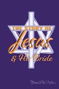 Cover: The Story of Jesus & His Bride - Tzadik Publications