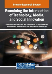 Enlarge image Cover: Examining the Intersection of Technology, Media, and Social Innovation - Igi Global Scientific Publishing