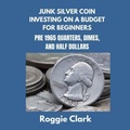 Cover: Junk Silver Coin Investing On A Budget For Beginners - Bounce Rank