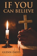 Cover: If You Can Believe - Meridian Book Publishers