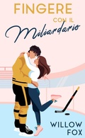 Cover: Fingere con il Miliardario (Romance degli Ice Dragons, #1) - Slow Burn Publishing