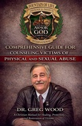Cover: Comprehensive Guide for Counseling Victims of Physical and Sexual Abuse - Dr. Greg Wood