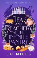 Cover: Tea & Treachery at the Infinite Pantry - Jo Miles