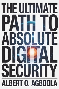 Enlarge image Cover: The Ultimate Path to Absolute Digital Security - AOA INCORPORATED