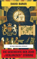 Cover: Die Geschichte der zehn "verlorenen" St&auml;mme - Neu &uuml;bersetzt Verlag