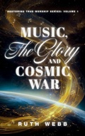 Cover: Music, the Glory and Cosmic War - Heart of the Psalmist Inc