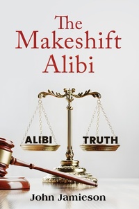 Enlarge image Cover: The Makeshift Alibi - Austin Macauley Publishers