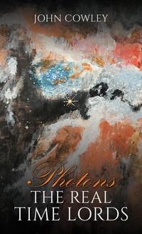 Enlarge image Cover: Photons - The Real Time Lords - Austin Macauley Publishers