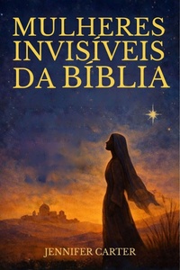 Enlarge image Cover: Mulheres Invisíveis da Bíblia - Hope Books Ltd