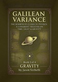 Cover: GRAVITY: GALILEAN VARIANCE - THE REBIRTH OF CLASSICAL PHYSICS - Magnevelli, LLC
