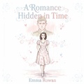 Cover: A Romance Hidden in Time - Kokoshungsan Fiction