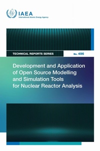 Enlarge image Cover: Development and Application of Open Source Modelling and Simulation Tools for Nuclear Reactor Analysis - IAEA