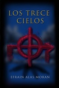 Cover: Los Trece Cielos (La Saga de Los Trece Cielos, #1) - Efrain Alas Moran